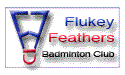 Flukey Feathers Badminton